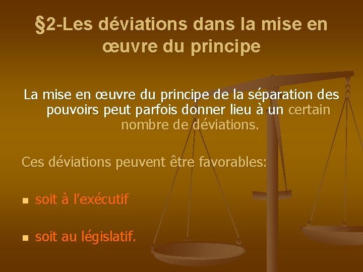 § 2 -Les déviations dans la mise en œuvre du principe La mise en