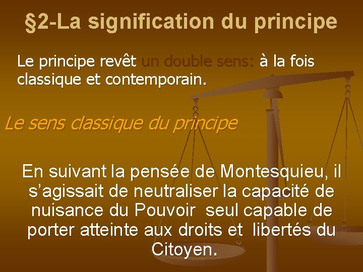 § 2 -La signification du principe Le principe revêt un double sens: à la