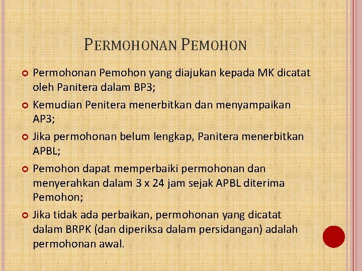 PERMOHONAN PEMOHON Permohonan Pemohon yang diajukan kepada MK dicatat oleh Panitera dalam BP 3;