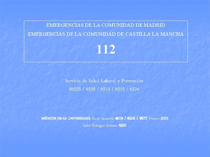 EMERGENCIAS DE LA COMUNIDAD DE MADRID EMERGENCIAS DE LA COMUNIDAD DE CASTILLA LA MANCHA