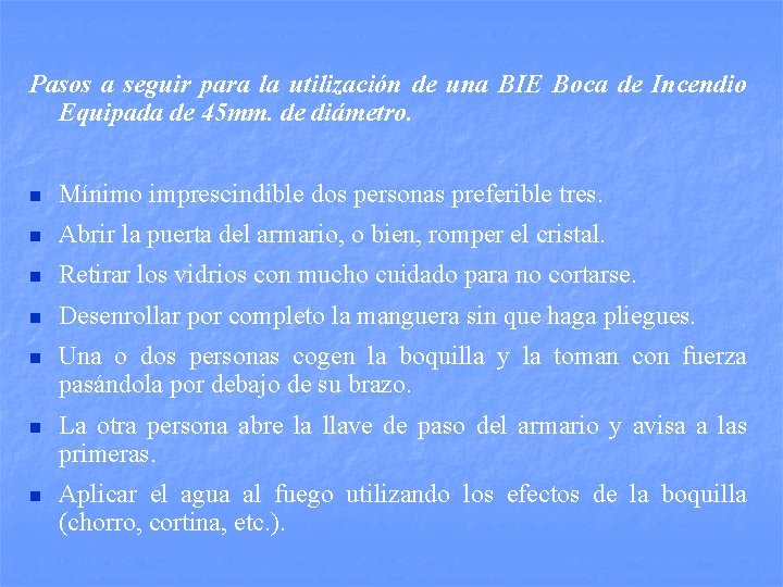 Pasos a seguir para la utilización de una BIE Boca de Incendio Equipada de