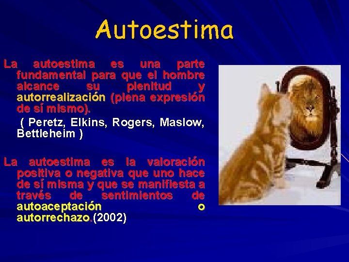Autoestima La autoestima es una parte fundamental para que el hombre alcance su plenitud Autoestima La autoestima es una parte fundamental para que el hombre alcance su plenitud