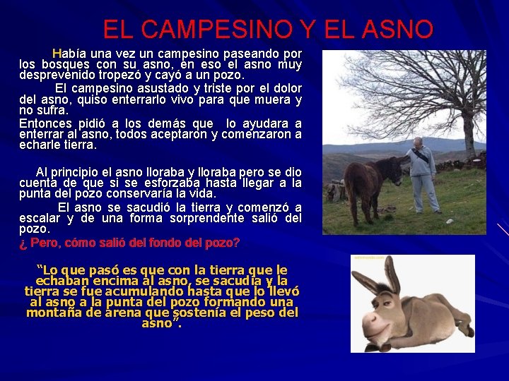EL CAMPESINO Y EL ASNO Había una vez un campesino paseando por los bosques EL CAMPESINO Y EL ASNO Había una vez un campesino paseando por los bosques