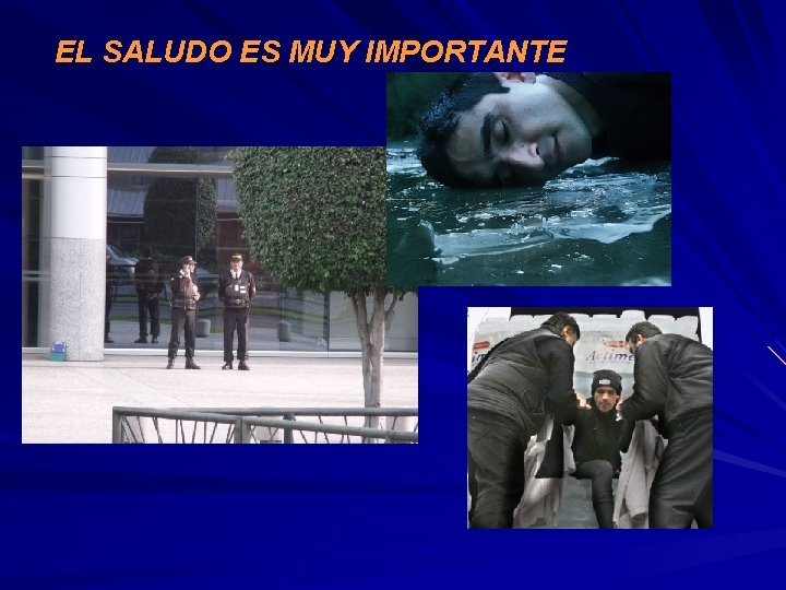 EL SALUDO ES MUY IMPORTANTE EL SALUDO ES MUY IMPORTANTE