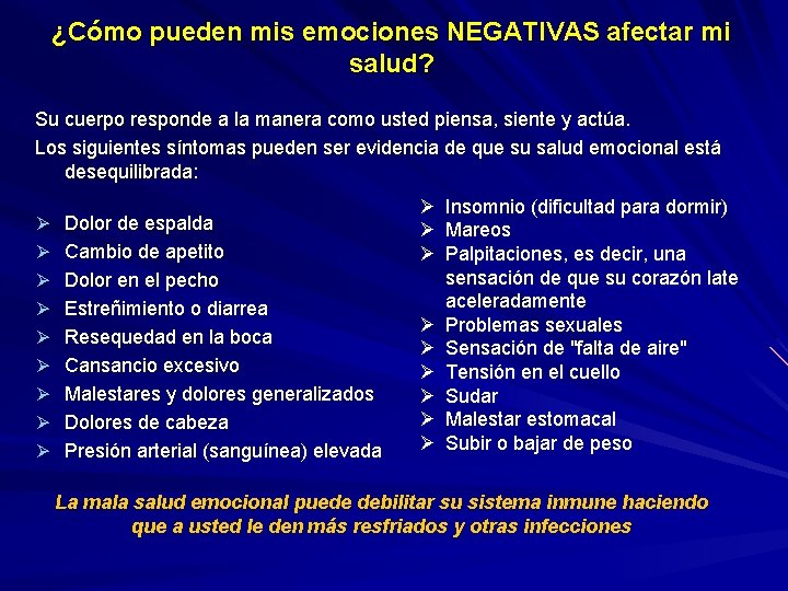 ¿Cómo pueden mis emociones NEGATIVAS afectar mi salud? Su cuerpo responde a la manera ¿Cómo pueden mis emociones NEGATIVAS afectar mi salud? Su cuerpo responde a la manera