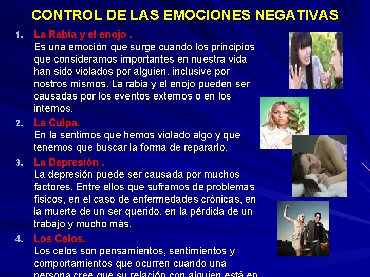 CONTROL DE LAS EMOCIONES NEGATIVAS La Rabia y el enojo. Es una emoción que CONTROL DE LAS EMOCIONES NEGATIVAS La Rabia y el enojo. Es una emoción que