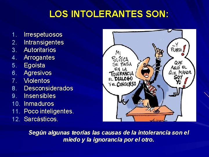 LOS INTOLERANTES SON: 1. 2. 3. 4. 5. 6. 7. 8. 9. 10. 11. LOS INTOLERANTES SON: 1. 2. 3. 4. 5. 6. 7. 8. 9. 10. 11.