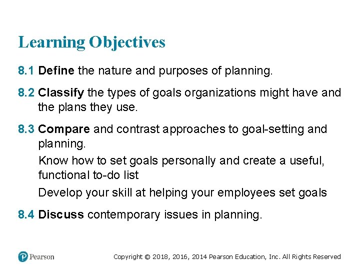 Learning Objectives 8. 1 Define the nature and purposes of planning. 8. 2 Classify