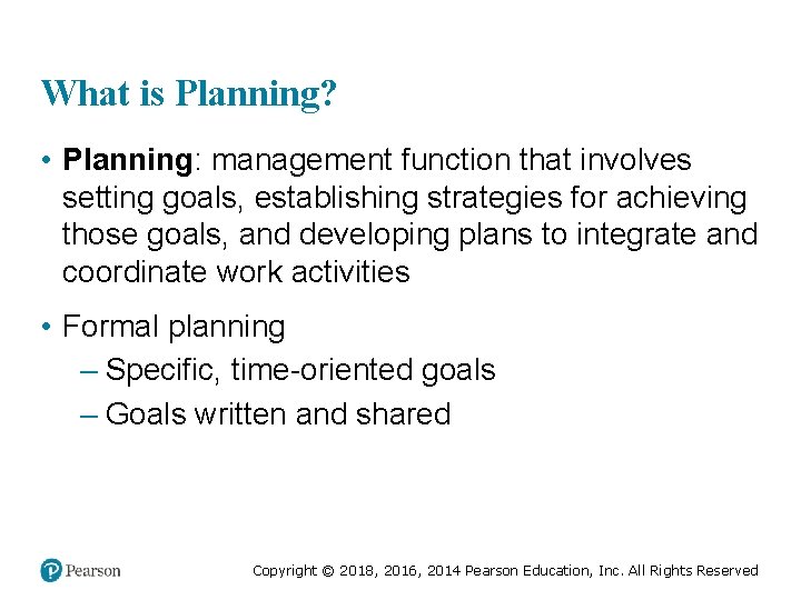 What is Planning? • Planning: management function that involves setting goals, establishing strategies for