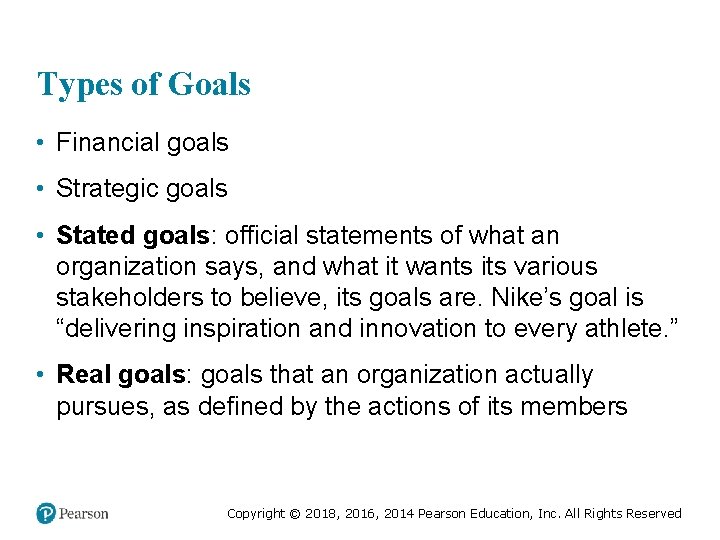 Types of Goals • Financial goals • Strategic goals • Stated goals: official statements