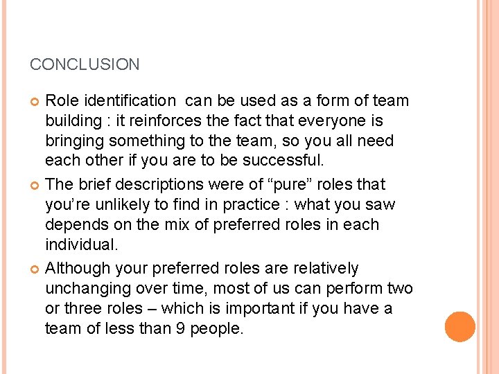 CONCLUSION Role identification can be used as a form of team building : it