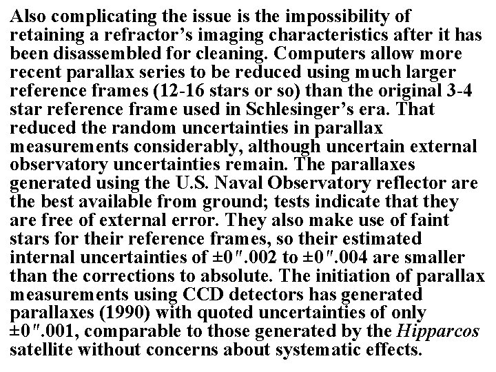 Also complicating the issue is the impossibility of retaining a refractor’s imaging characteristics after Also complicating the issue is the impossibility of retaining a refractor’s imaging characteristics after