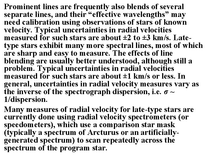 Prominent lines are frequently also blends of several separate lines, and their “effective wavelengths” Prominent lines are frequently also blends of several separate lines, and their “effective wavelengths”