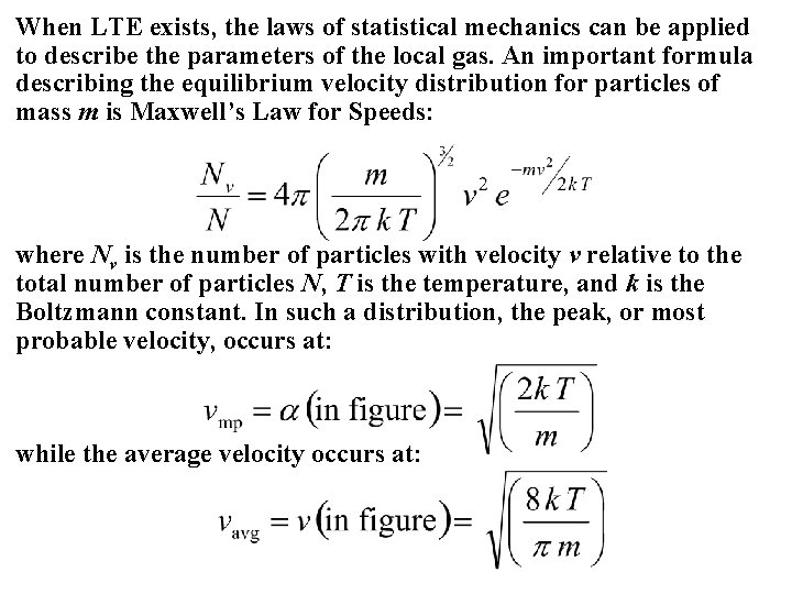 When LTE exists, the laws of statistical mechanics can be applied to describe the When LTE exists, the laws of statistical mechanics can be applied to describe the