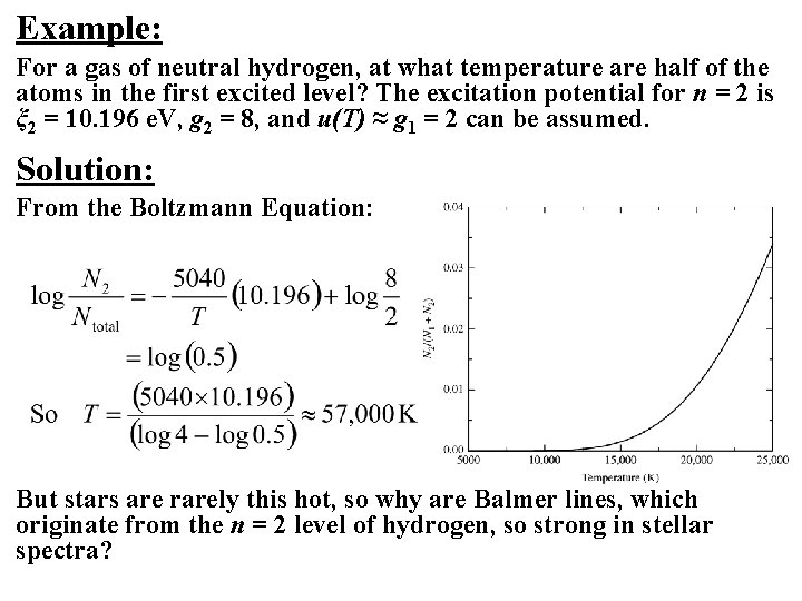 Example: For a gas of neutral hydrogen, at what temperature are half of the Example: For a gas of neutral hydrogen, at what temperature are half of the