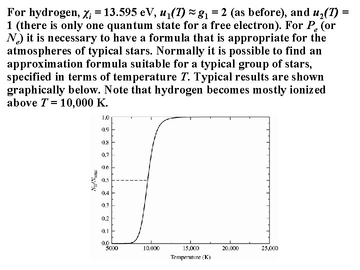 For hydrogen, χi = 13. 595 e. V, u 1(T) ≈ g 1 = For hydrogen, χi = 13. 595 e. V, u 1(T) ≈ g 1 =