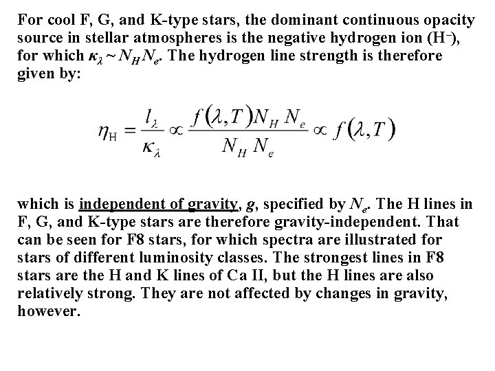 For cool F, G, and K-type stars, the dominant continuous opacity source in stellar For cool F, G, and K-type stars, the dominant continuous opacity source in stellar