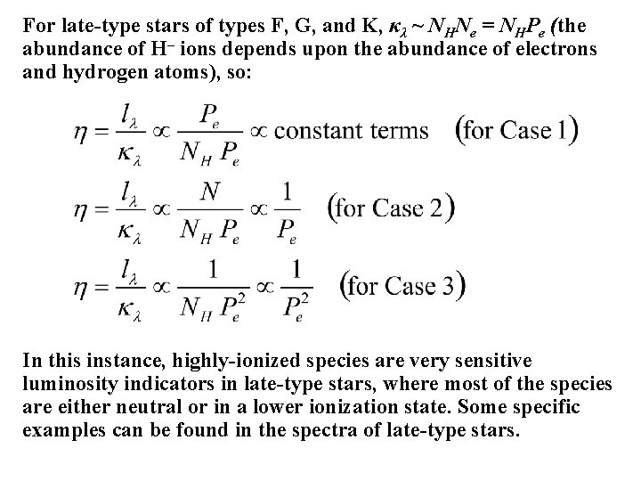 For late-type stars of types F, G, and K, κλ ~ NHNe = NHPe For late-type stars of types F, G, and K, κλ ~ NHNe = NHPe