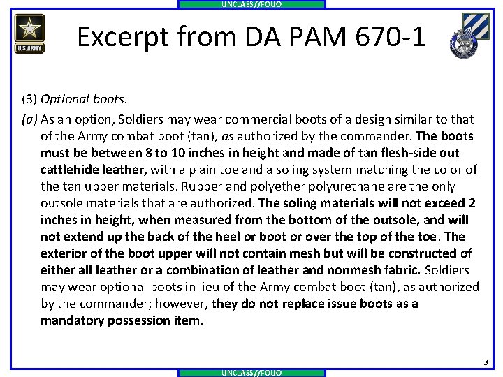 UNCLASS//FOUO Excerpt from DA PAM 670 -1 (3) Optional boots. (a) As an option,