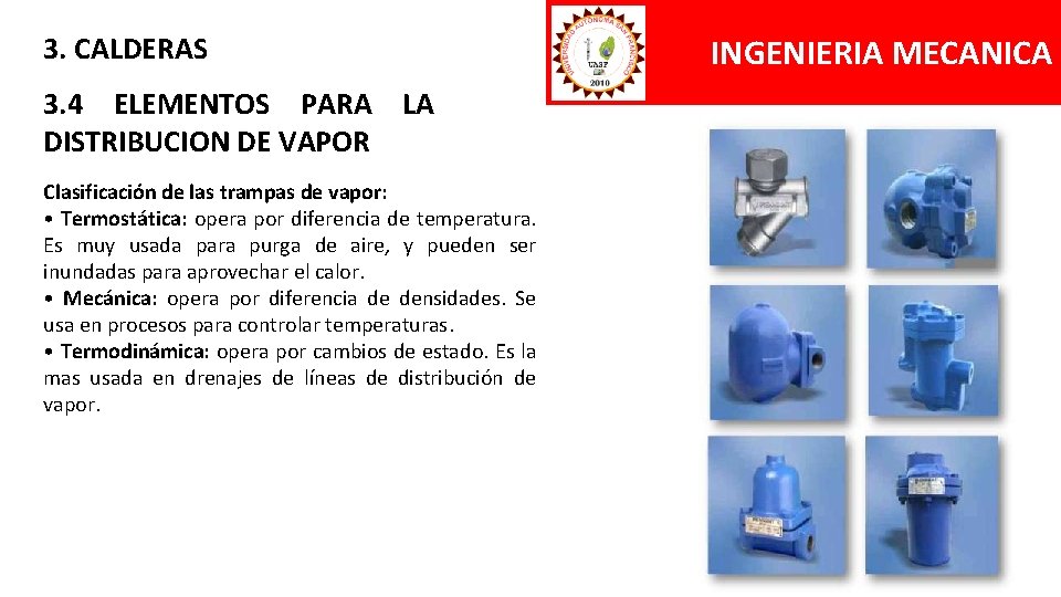 3. CALDERAS 3. 4 ELEMENTOS PARA LA DISTRIBUCION DE VAPOR Clasificación de las trampas