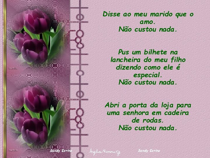 Disse ao meu marido que o amo. Não custou nada. Pus um bilhete na