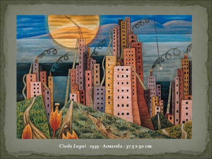 Ciuda Lagui - 1939 - Acuarela - 37. 5 x 50 cm 