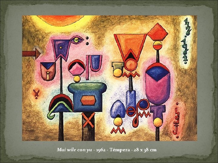 Mui wile con yu - 1962 - Témpera - 28 x 38 cm 