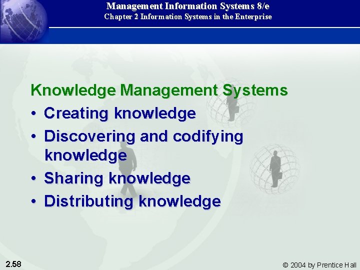 Management Information Systems 8/e Chapter 2 Information Systems in the Enterprise Knowledge Management Systems
