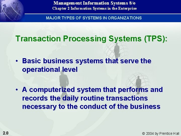 Management Information Systems 8/e Chapter 2 Information Systems in the Enterprise MAJOR TYPES OF