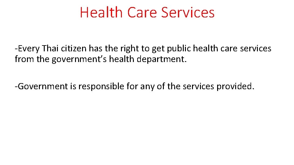 Health Care Services -Every Thai citizen has the right to get public health care