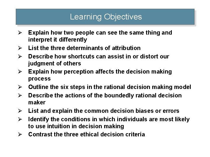 Learning Objectives Ø Explain how two people can see the same thing and interpret