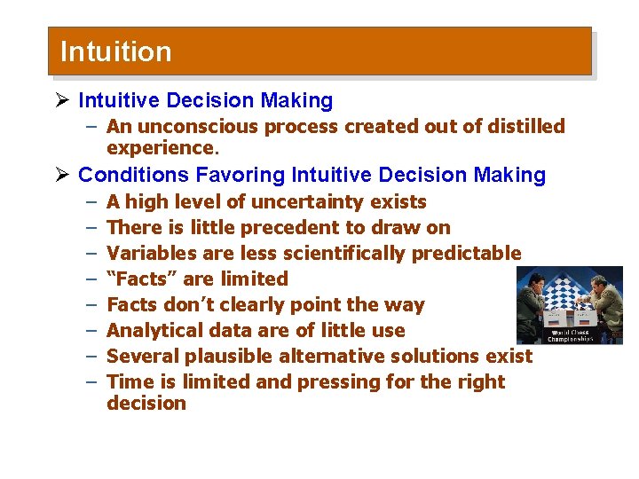 Intuition Ø Intuitive Decision Making – An unconscious process created out of distilled experience.