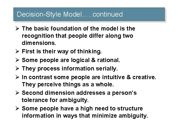 Decision-Style Model…. . continued Ø The basic foundation of the model is the recognition