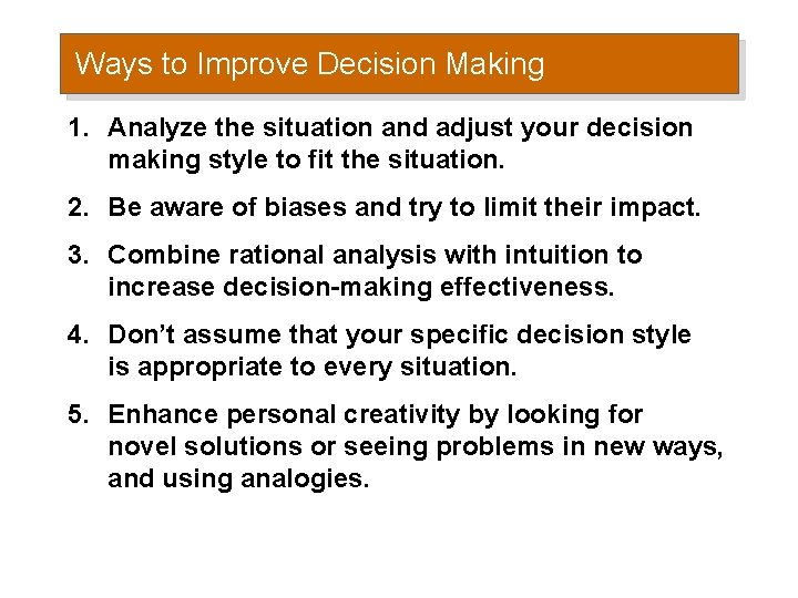 Ways to Improve Decision Making 1. Analyze the situation and adjust your decision making