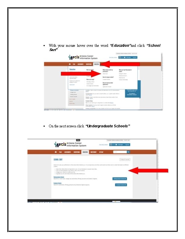  With your mouse hover the word “Education”and click “School Sort” On the next