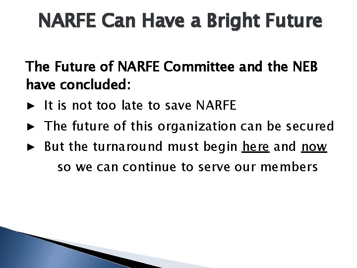 NARFE Can Have a Bright Future The Future of NARFE Committee and the NEB