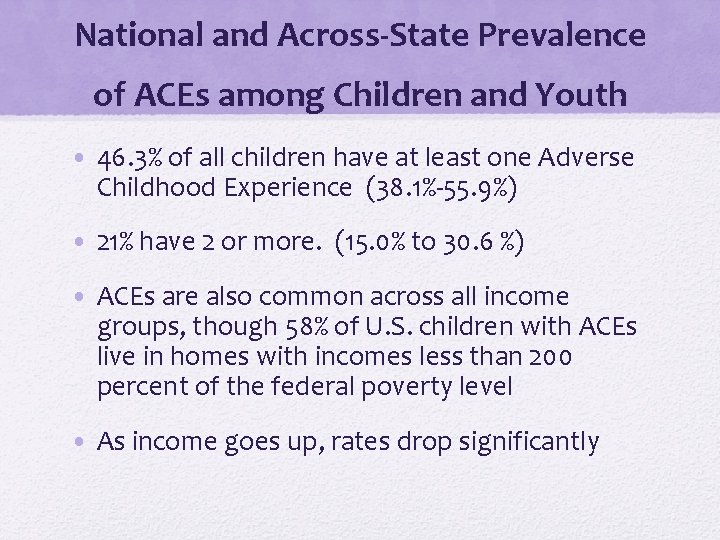 National and Across-State Prevalence of ACEs among Children and Youth • 46. 3% of