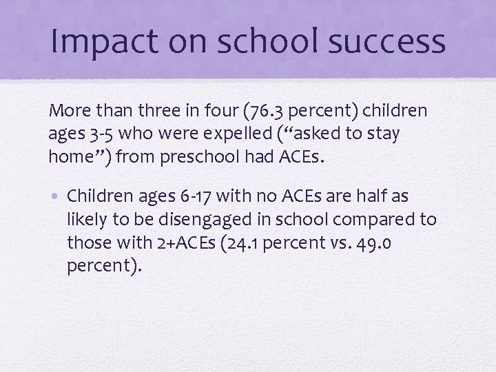 Impact on school success More than three in four (76. 3 percent) children ages