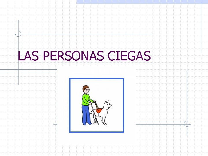 LAS PERSONAS CIEGAS 