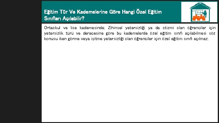 Eğitim Tür Ve Kademelerine Göre Hangi Özel Eğitim Sınıfları Açılabilir? Ortaokul ve lise kademesinde;