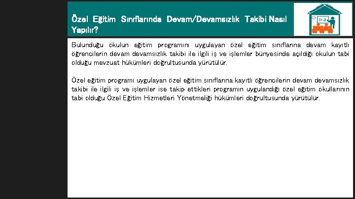 Özel Eğitim Sınıflarında Devam/Devamsızlık Takibi Nasıl Yapılır? Bulunduğu okulun eğitim programını uygulayan özel eğitim