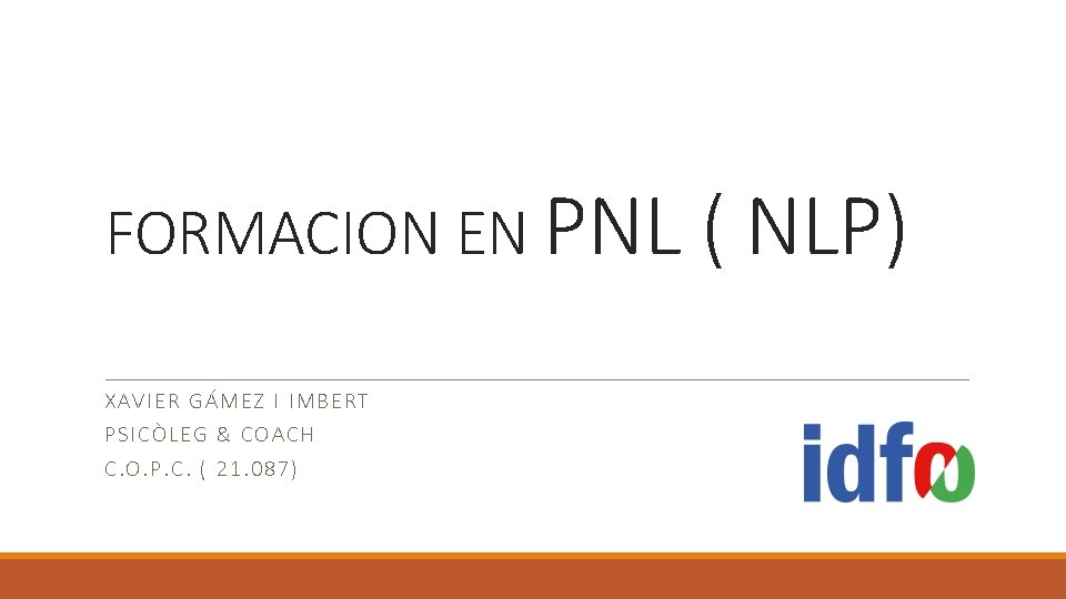 FORMACION EN PNL ( NLP) XAVI ER GÁME Z I IMBERT PSICÒLE G &