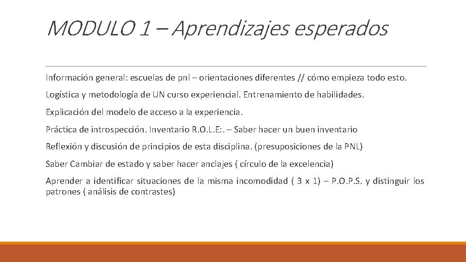 MODULO 1 – Aprendizajes esperados Información general: escuelas de pnl – orientaciones diferentes //