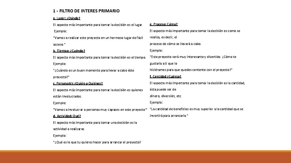 1 - FILTRO DE INTERES PRIMARIO a. Lugar: ¿Dónde? El aspecto más importante para
