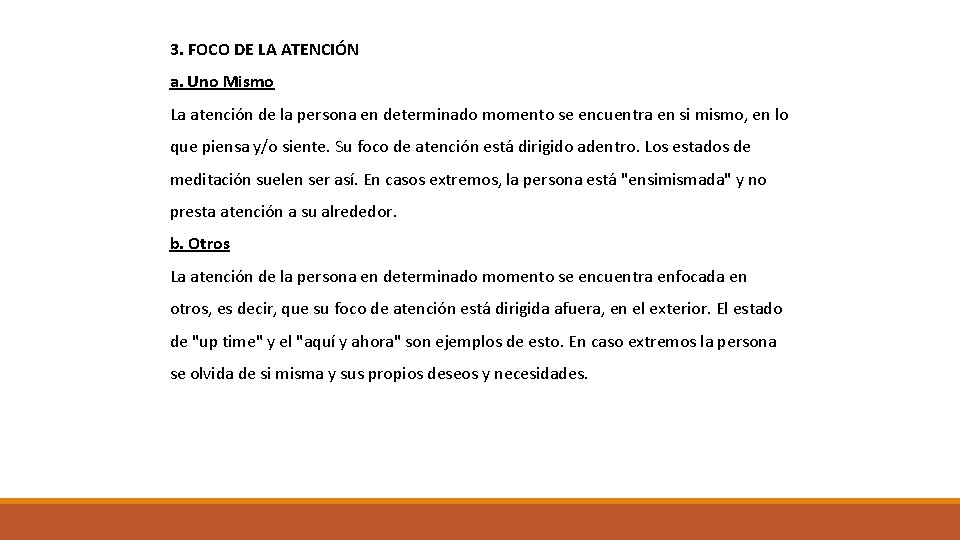 3. FOCO DE LA ATENCIÓN a. Uno Mismo La atención de la persona en