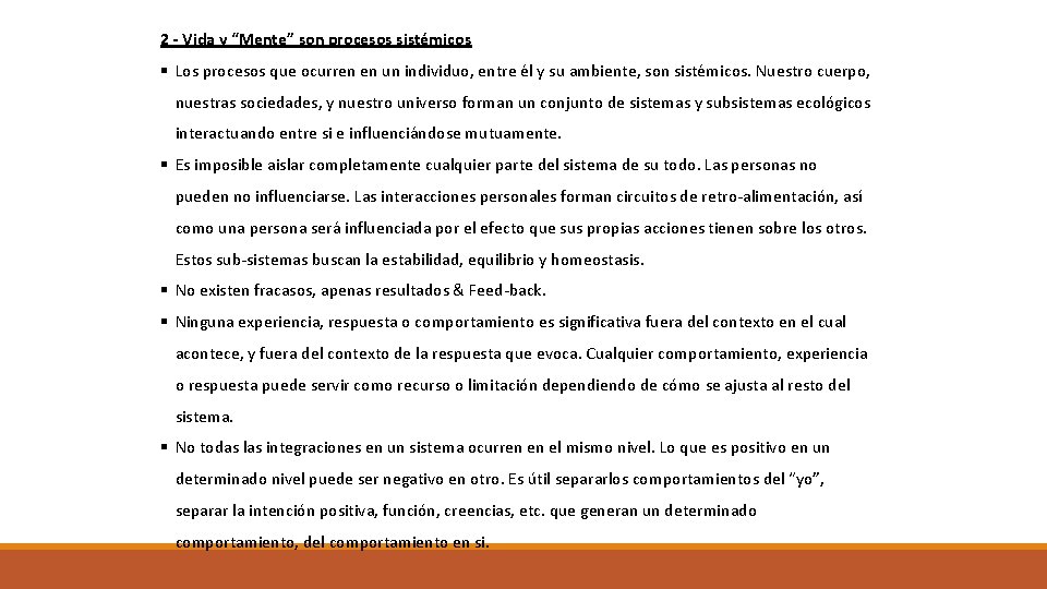 2 - Vida y “Mente” son procesos sistémicos § Los procesos que ocurren en