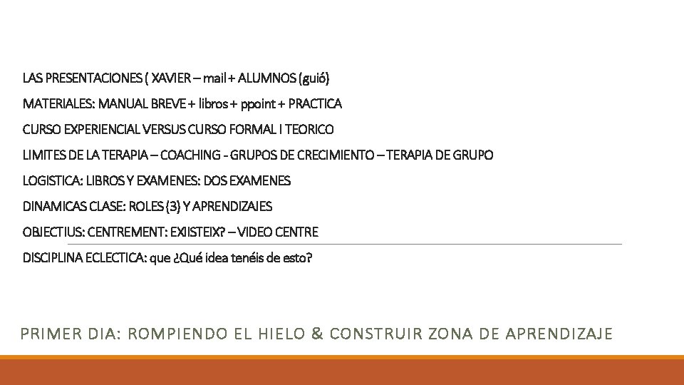 LAS PRESENTACIONES ( XAVIER – mail + ALUMNOS (guió) MATERIALES: MANUAL BREVE + libros