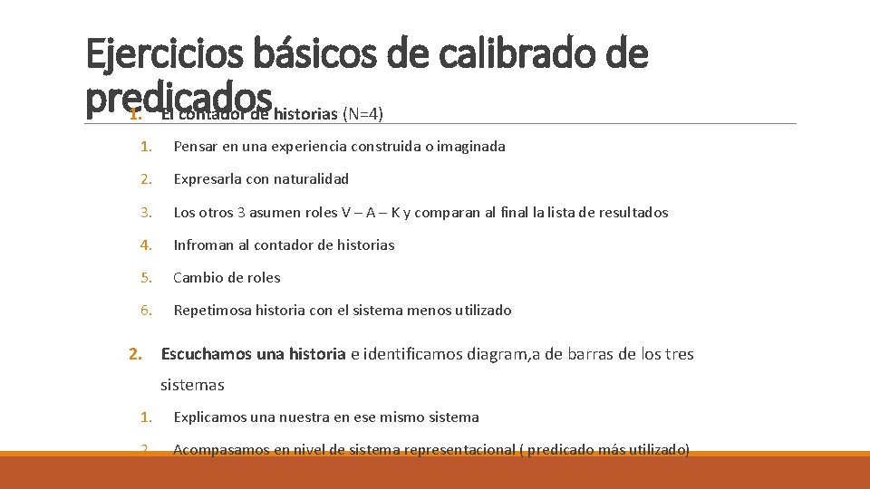 Ejercicios básicos de calibrado de predicados 1. El contador de historias (N=4) 1. Pensar