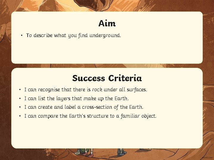 Aim • To describe what you find underground. Success Criteria • IStatement can recognise