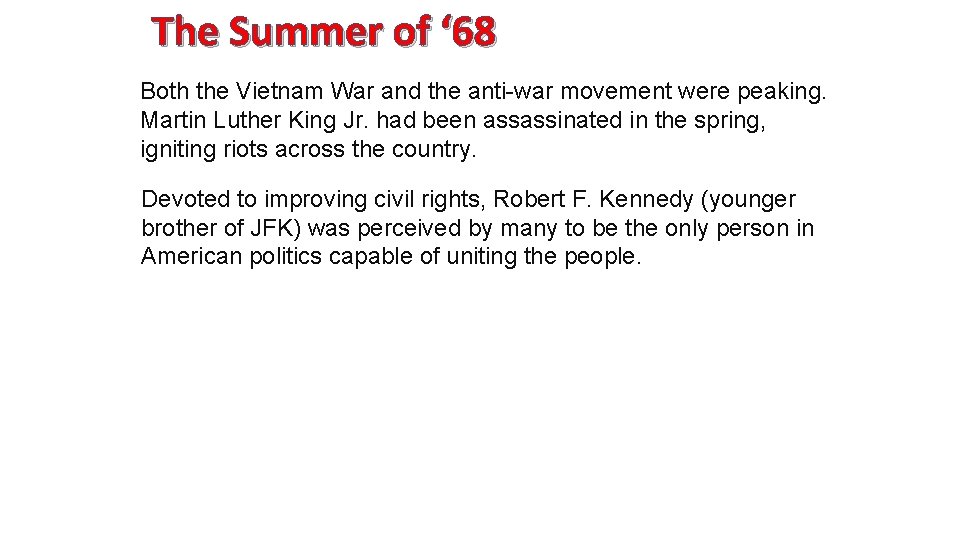 The Summer of ‘ 68 Both the Vietnam War and the anti-war movement were